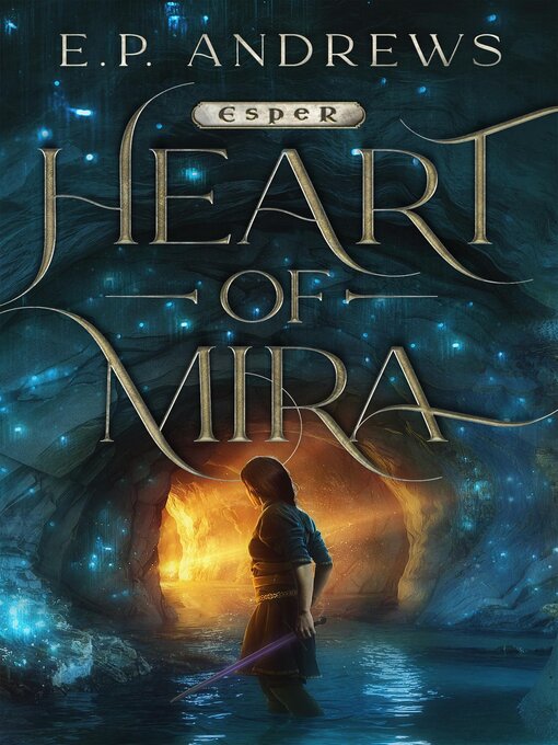 Title details for Heart of Mira by E.P. Andrews - Available